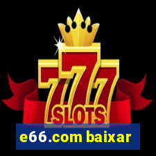 e66.com baixar