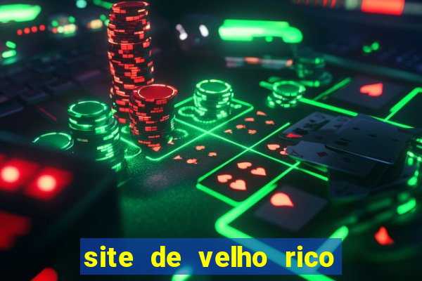 site de velho rico para ganhar pix