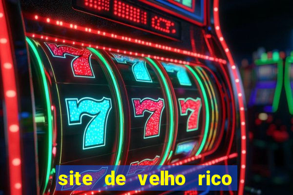 site de velho rico para ganhar pix