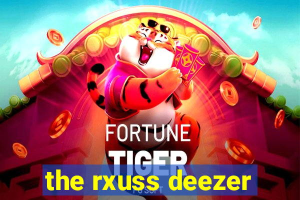 the rxuss deezer