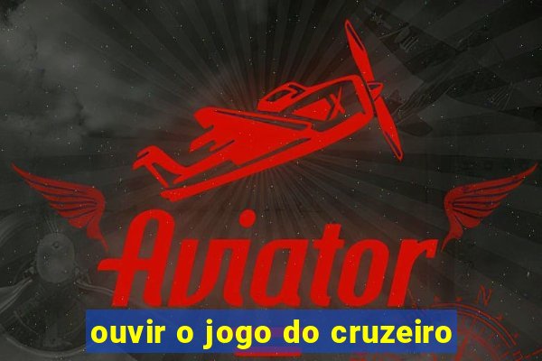 ouvir o jogo do cruzeiro