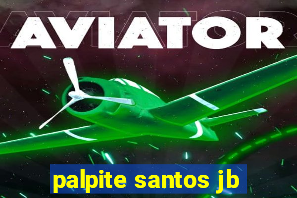 palpite santos jb