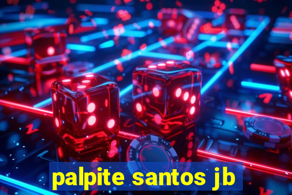 palpite santos jb