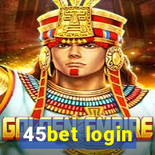 45bet login