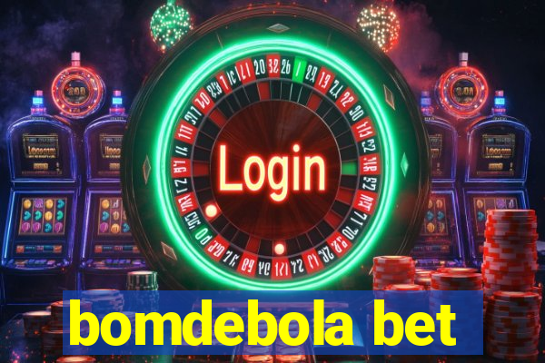 bomdebola bet