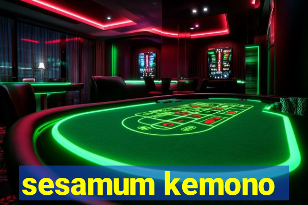 sesamum kemono