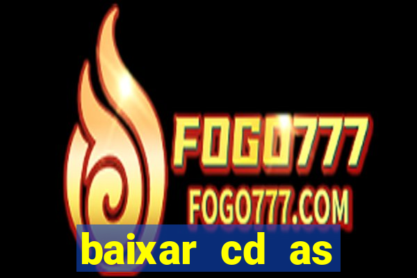 baixar cd as melhores de edson gomes