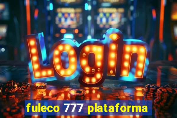 fuleco 777 plataforma