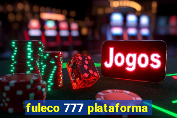 fuleco 777 plataforma