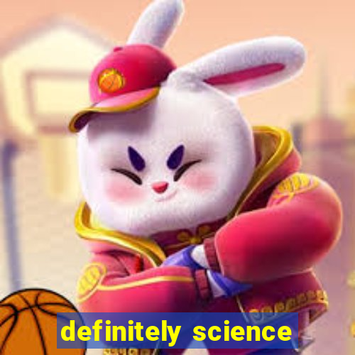 definitely science