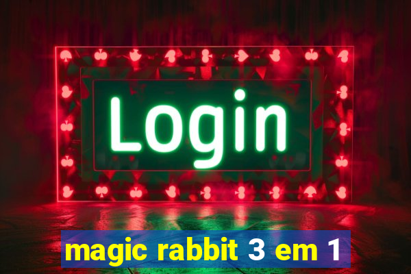 magic rabbit 3 em 1