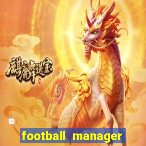 football manager 2024 crackeado