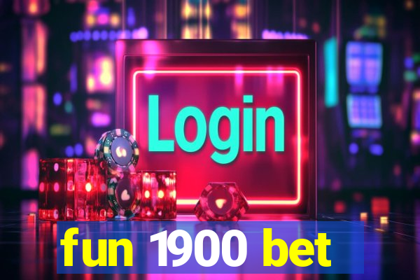 fun 1900 bet