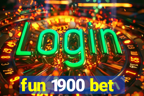 fun 1900 bet