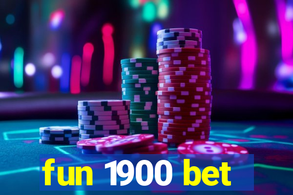 fun 1900 bet