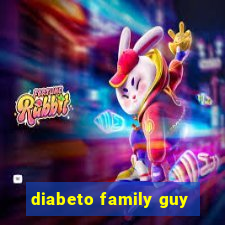 diabeto family guy