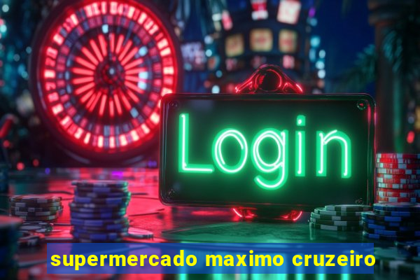 supermercado maximo cruzeiro