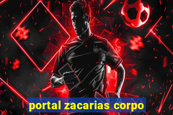 portal zacarias corpo