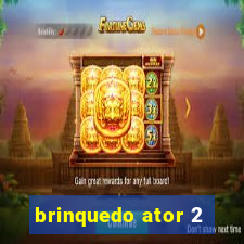 brinquedo ator 2