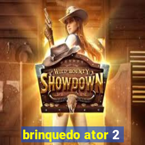 brinquedo ator 2