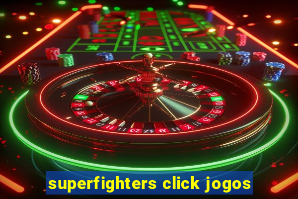 superfighters click jogos