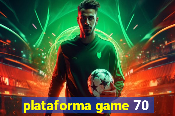 plataforma game 70