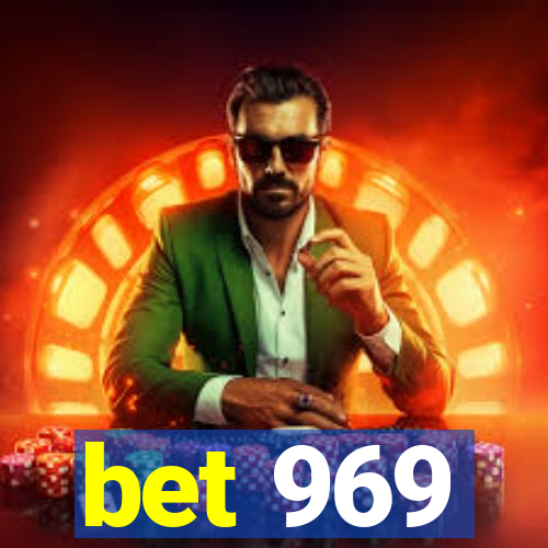 bet 969