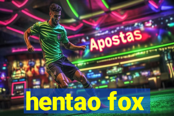 hentao fox