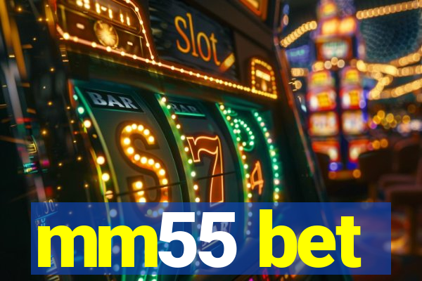 mm55 bet