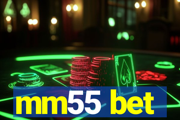 mm55 bet