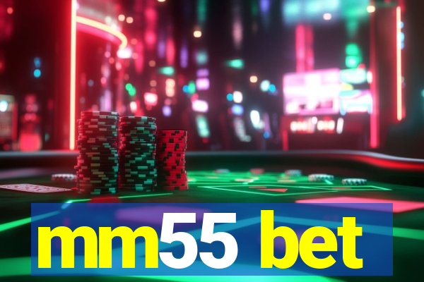 mm55 bet