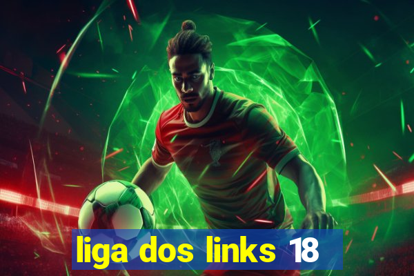 liga dos links 18