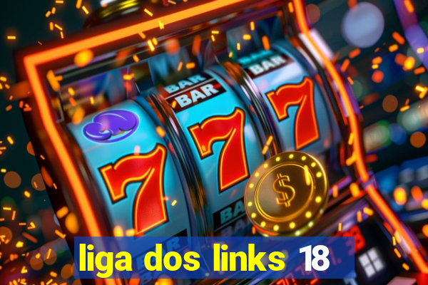 liga dos links 18