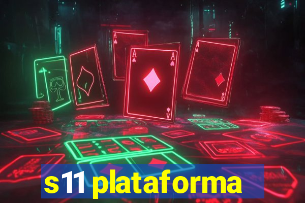 s11 plataforma