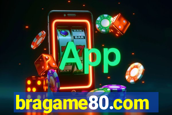 bragame80.com