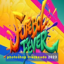 photoshop crackeado 2023