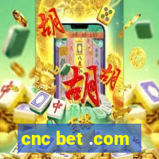 cnc bet .com