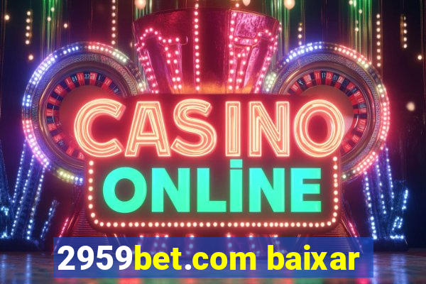 2959bet.com baixar