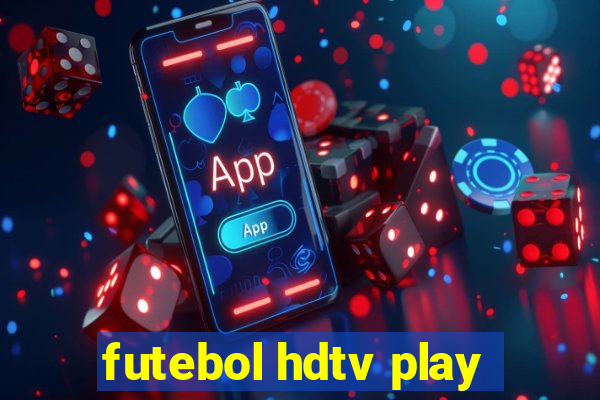 futebol hdtv play