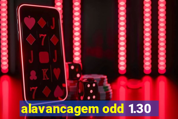 alavancagem odd 1.30