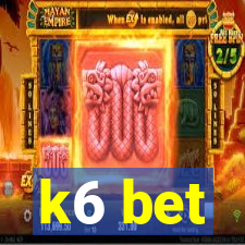 k6 bet