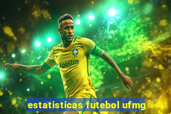 estatisticas futebol ufmg