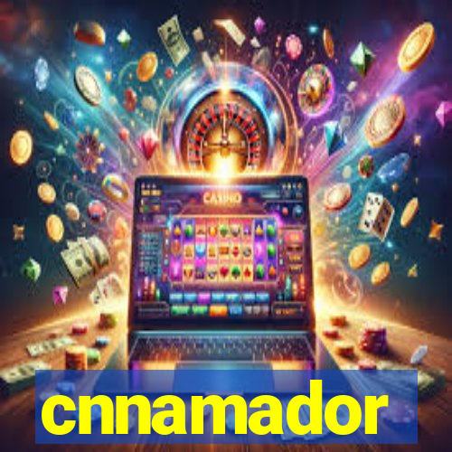 cnnamador