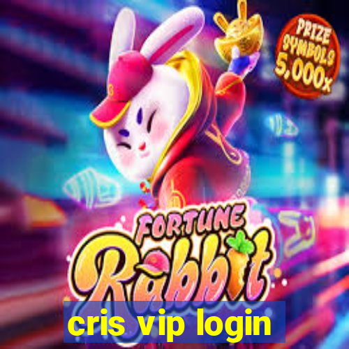 cris vip login