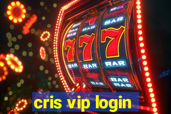 cris vip login