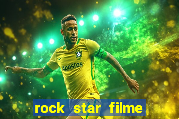 rock star filme completo dublado