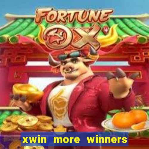 xwin more winners more fun