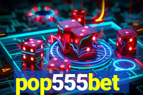 pop555bet