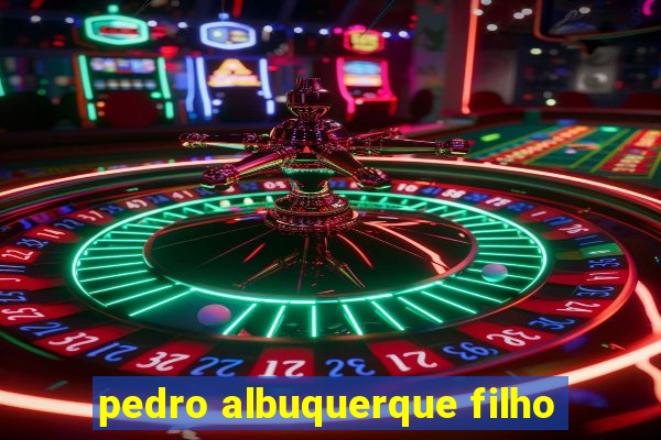 pedro albuquerque filho