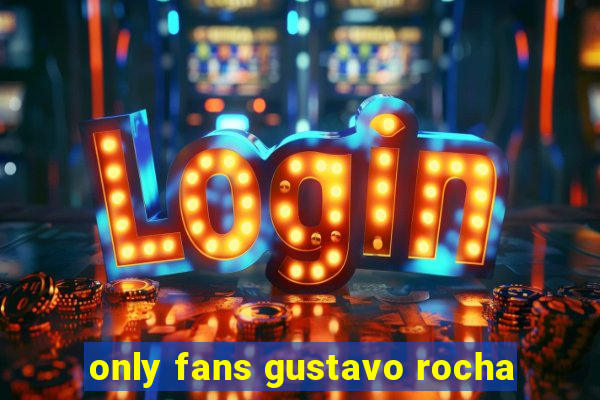 only fans gustavo rocha